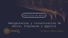 BA-2310 Lec2 Tidyverse y ggplot2 - Daniel Parra